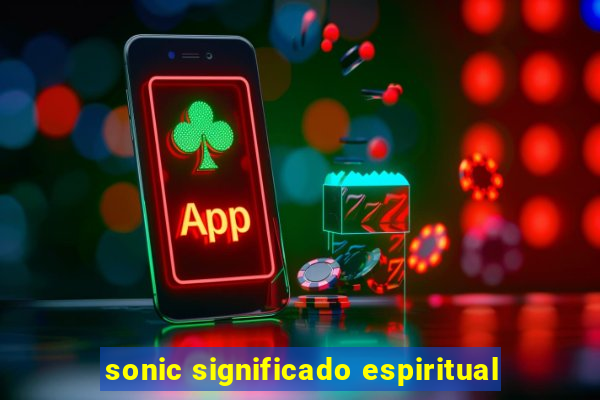 sonic significado espiritual